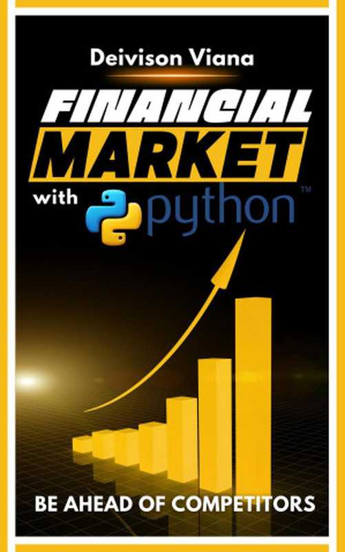 Financial Markets & Investing with Python： A Practical Guide： Harnessing Python