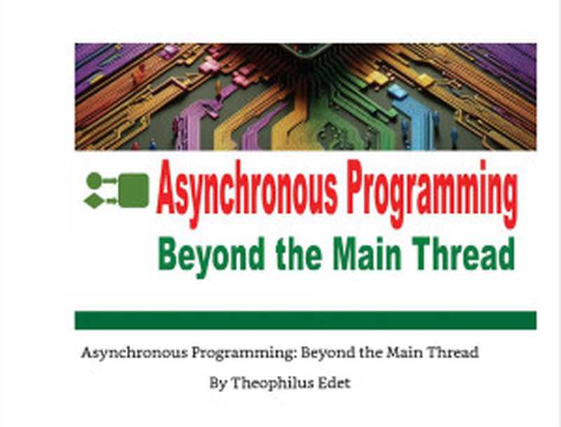 Asynchronous Programming. Beyond the Main Thread（Edet T. ）（2024）