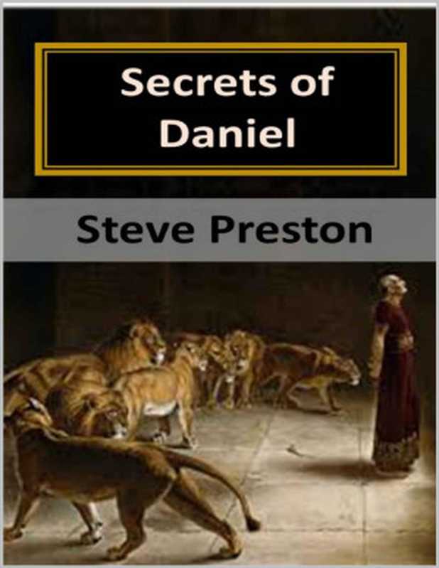 Secrets of Daniel： Holy Book of Mysteries（Steve Preston [Preston， Steve]）（2018）