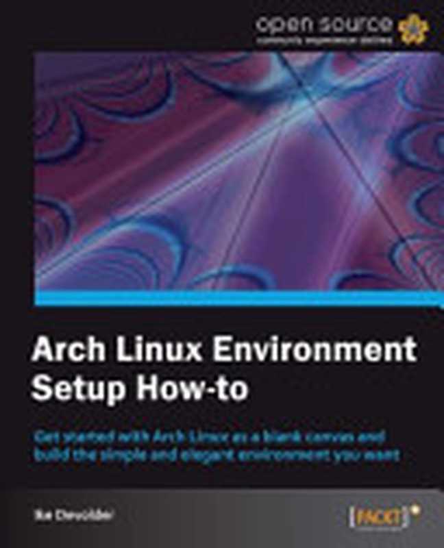 Arch Linux Environment Setup How-To（Ike Devolder）（Packt Pub Limited）