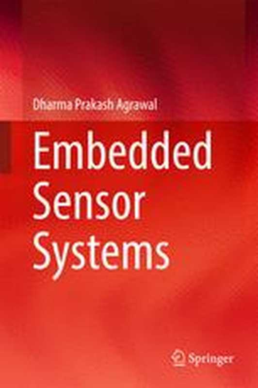 Embedded Sensor Systems（Dharma Prakash Agrawal (auth.)）（Springer Singapore 2017）