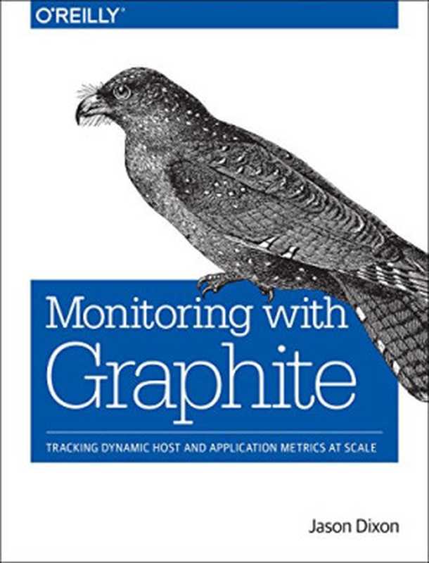 Monitoring with Graphite（Jason Dixon）（O