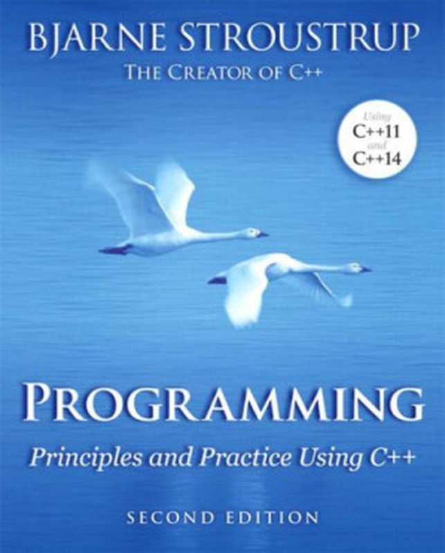 Bjarne Stroustrup： Programming; Principles and Practice Using C++ 2n ed（Stroustrup， Bjarne）（Pearson Education 2018）