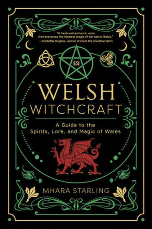 Welsh Witchcraft： A Guide to the Spirits， Lore， and Magic of Wales（Mhara Starling）（Llewellyn Worldwide， LTD. 2022）