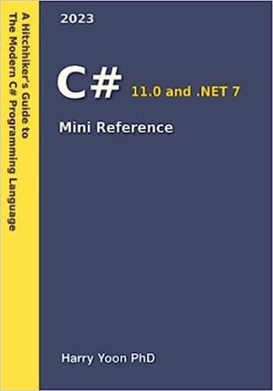 C# Mini Reference： A Quick Guide to the C# Programming Language（Harry Yoon）（2023）