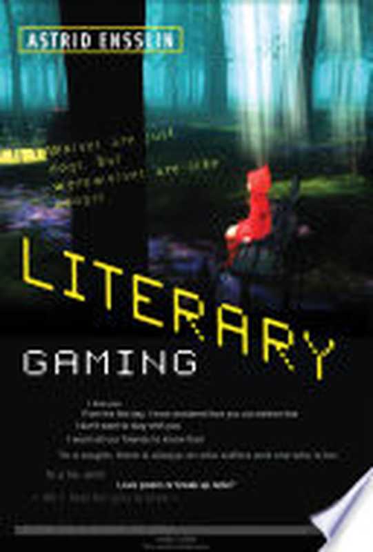 Literary Gaming (The MIT Press)（Ensslin， Astrid）（The MIT Press 2014）