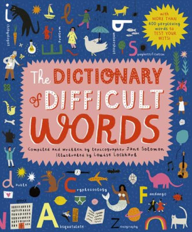 The Dictionary of Difficult Words： With more than 400 perplexing words to test your wits!（Jane Solomon）（Frances Lincoln Children