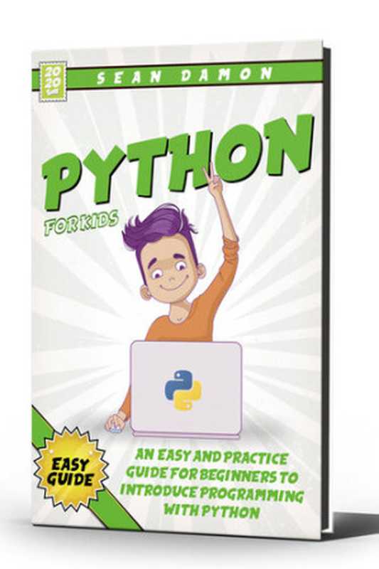 Python for kids ： An easy and practice guide for beginners to introduce programming with python（Damon ， Sean）（2020）