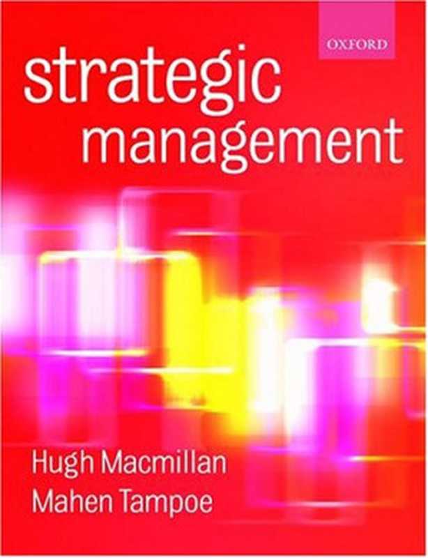 Strategic Management： Process， Content， and Implementation（Hugh Macmillan， Mahen Tampoe）（Oxford University Press， USA 2001）