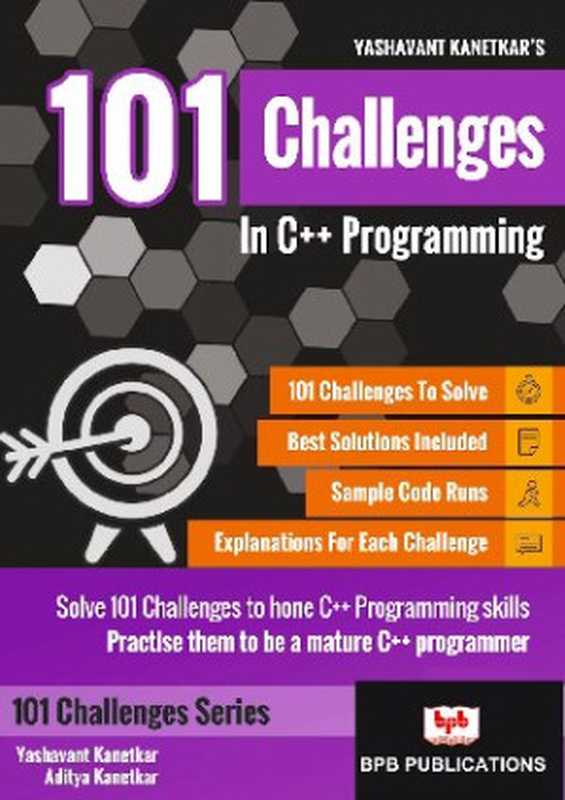 101 Challenges In C++ Programming： Solve 101 Challenges to sharpen C++ Programming skills（Kanetkar， Yashavant， Kanetkar， Aditya）（BPB Publications 2019）