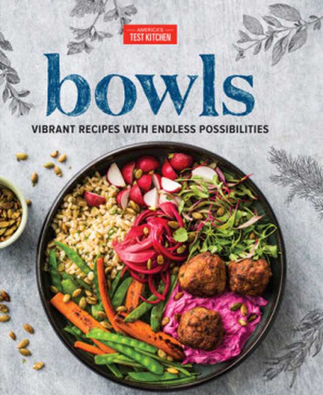 Bowls - Vibrant Recipes with Endless Possibilities（America