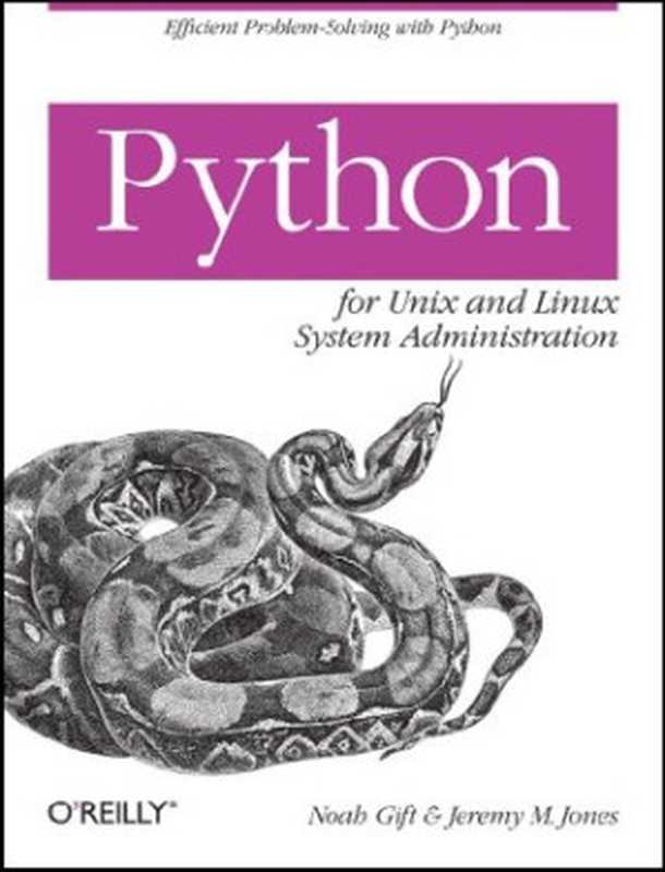 Python for Unix and Linux System Administration [Noah Gift] (2009)（Noah Gift， Jeremy Jones）（O