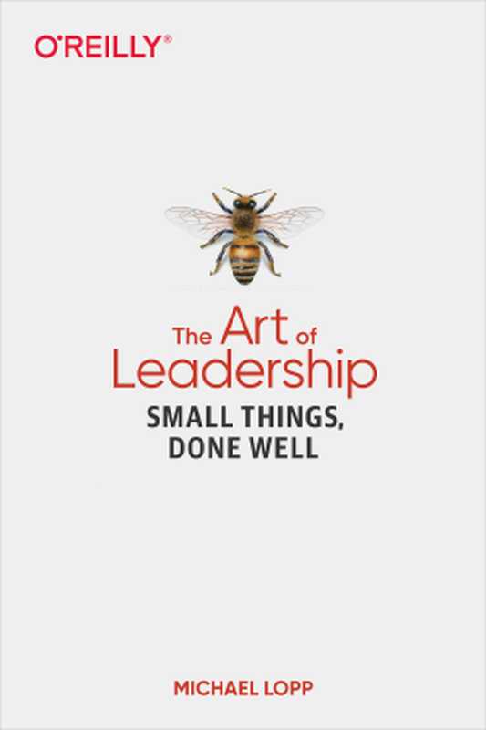 The Art of Leadership - Small Things Done Well（Michael Lopp）（O