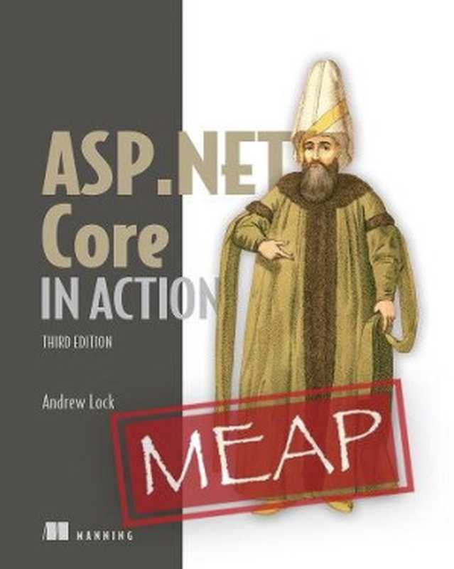 ASP.NET Core in Action， Third Edition (MEAP V13)（Andrew Lock）（Manning Publications 2023）