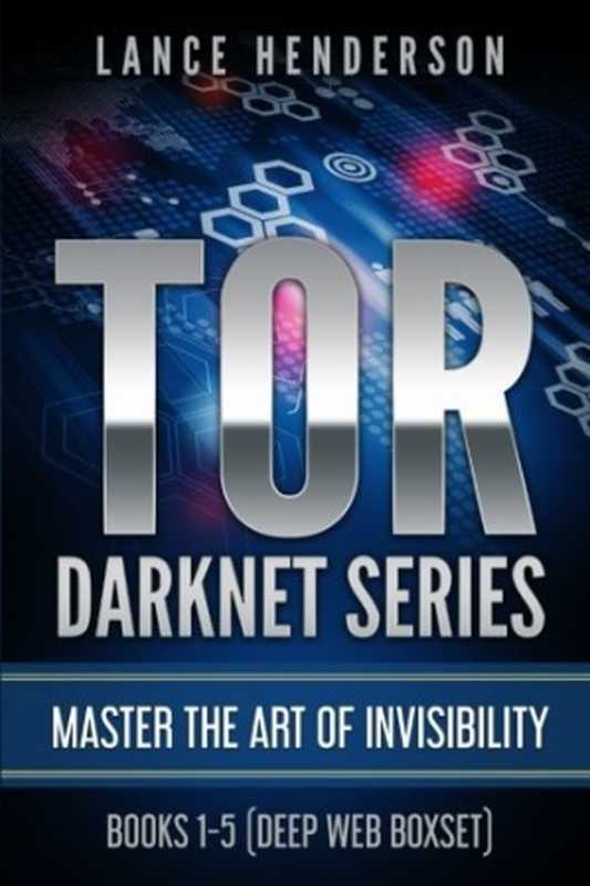 Tor Darknet（Lance Henderson）（Createspace Independent Publishing Platform 2017）