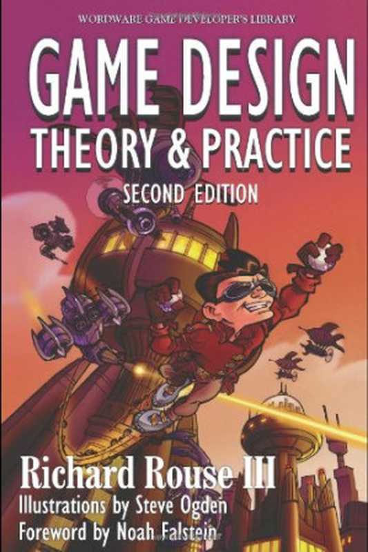 Game design： theory & practice（Richard Rouse， Steve Ogden）（Jones & Bartlett Learning 2005）