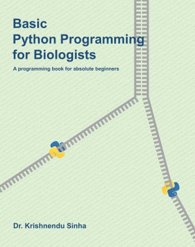 Basic Python Programming for Biologists（Dr. Krishnendu Sinha）（2021）