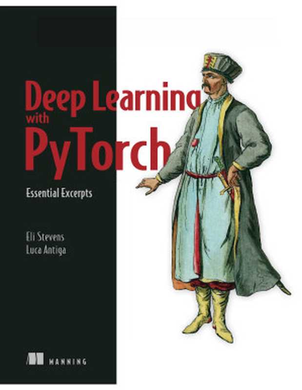 Deep Learning with PyTorch. Essential Excerpts 2019（Stevens E.）（2024）