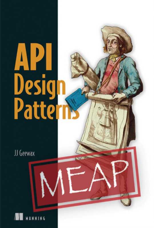 API Design Patterns (MEAP v07)（JJ Geewax）（Manning Publications 2021）