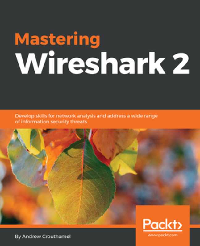 Mastering Wireshark 2（Andrew Crouthamel [Andrew Crouthamel]）（Packt Publishing 2018）