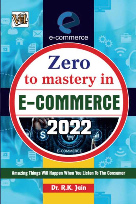 Zero To Mastery In E-Commerce 2022（Dr. R.K. Jain）（Vayu Education of India 2022）