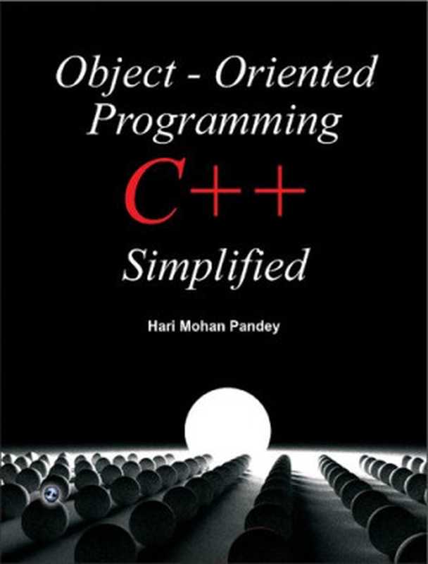 Object-Oriented Programming C++ Simplified（Hari Mohan Pandey）（LAXMI PUBLICATIONS 2013）