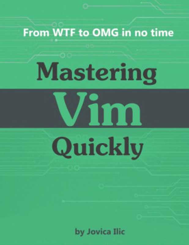 Mastering Vim Quickly（Jovica Ilic）（Jolesoft 2018）