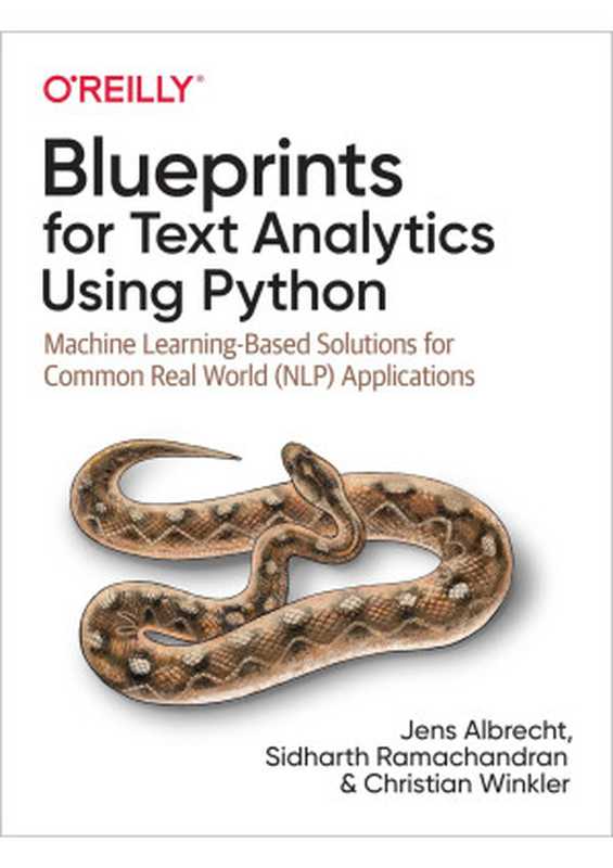 Blueprints for Text Analytics Using Python（Jens Albrecht， Sidharth Ramachandran， Christian Winkler）（O