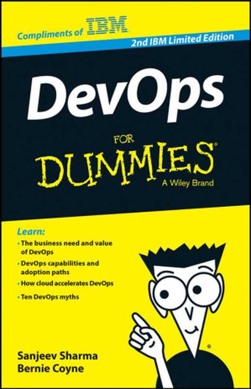 DevOps For Dummies， 2nd IBM Limited Edition（Sanjeev Sharma & Bernie Coyne， John Wiley & Sons Inc.）（2014）