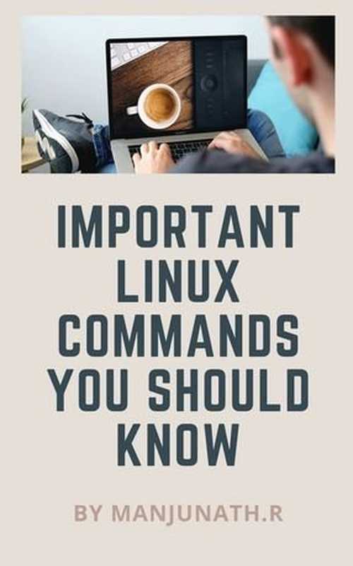 Important Linux Commands You Should Know（Manjunath.R）（2023）