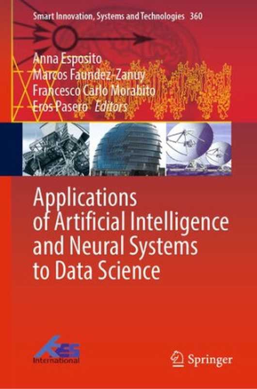 Applications of Artificial Intelligence and Neural Systems to Data Science（Anna Esposito， Marcos Faundez-Zanuy， Francesco Carlo Morabito， Eros Pasero， (eds.)）（Springer Nature Singapore 2023）