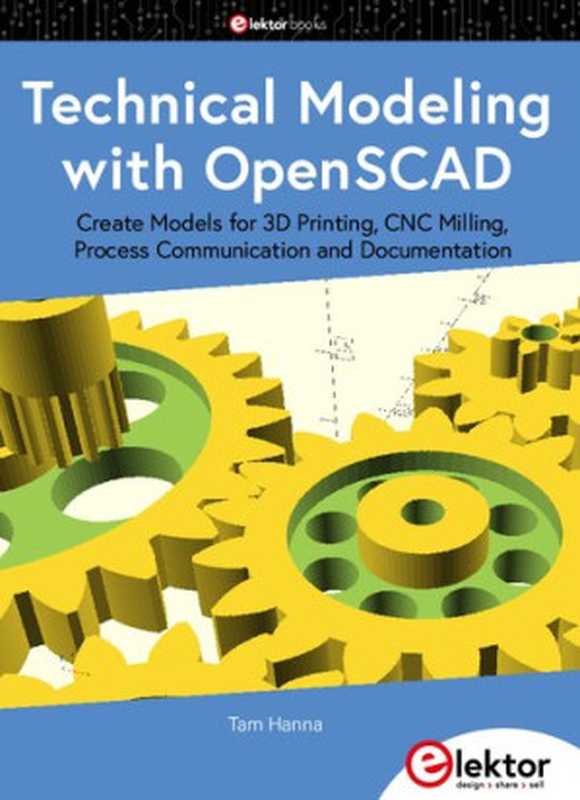 Technical Modeling with OpenSCAD（Tam Hanna）（Elektor International Media 2020）