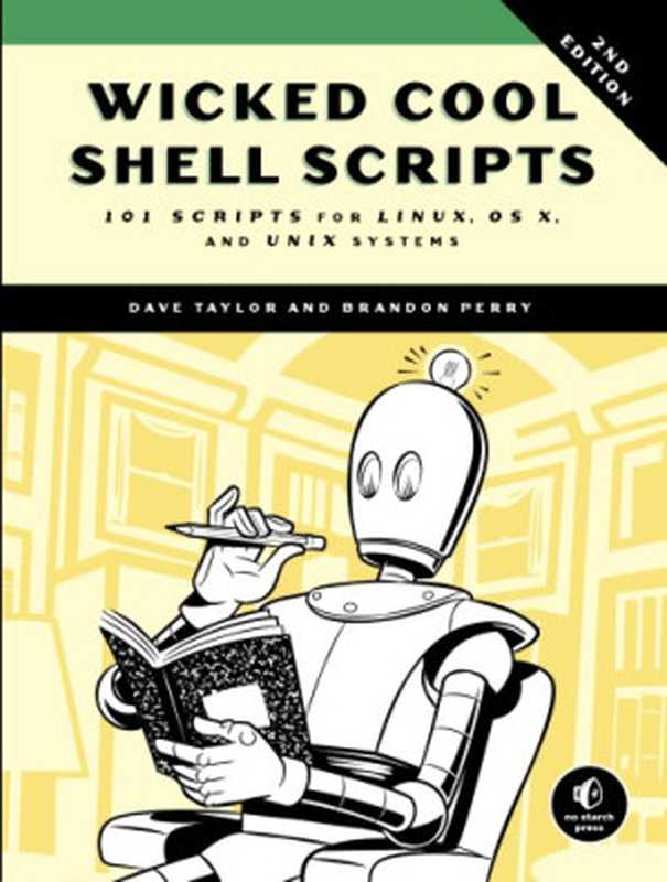 Wicked Cool Shell Scripts（Dave Taylor， Brandon Perry）（No Starch Press 2016）