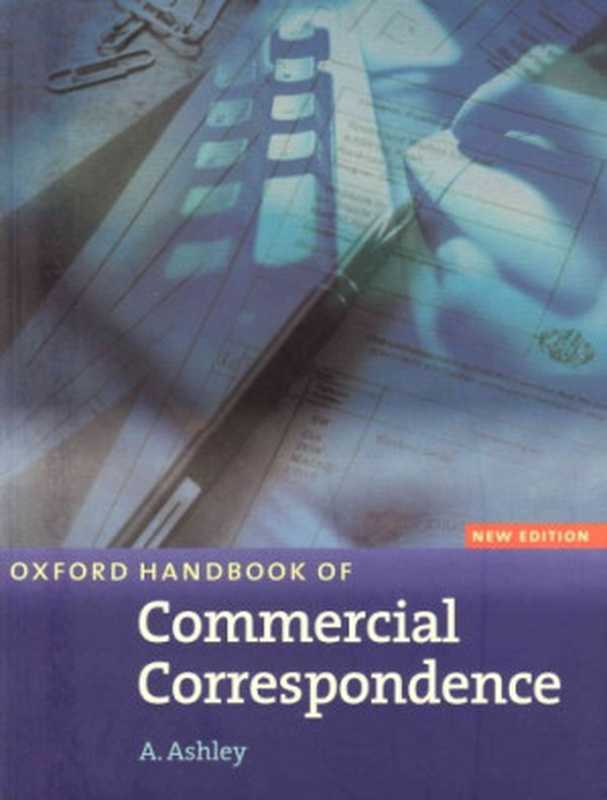 Oxford Handbook of Commercial Correspondence（A. Ashley）（Oxford University Press España， S.A. 2003）