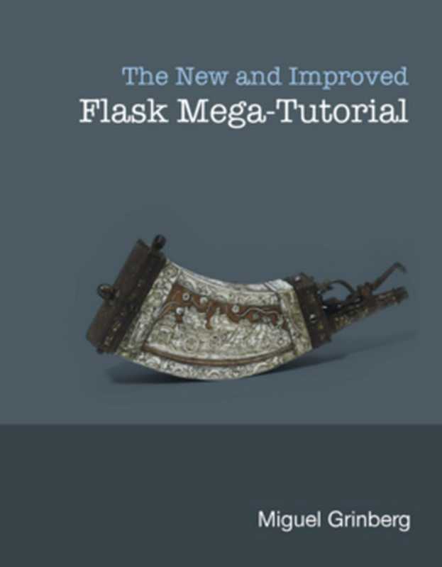 The new and improved Flask mega-tutorial（Miguel Grinberg）（Independently published 2018）