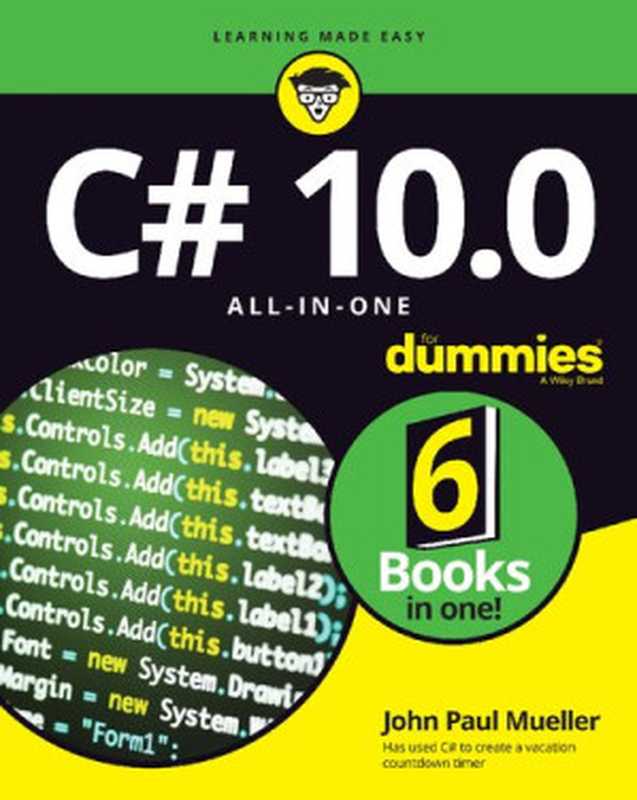 C# 10.0 All-in-One For Dummies (For Dummies (Computer Tech))（John Paul Mueller）（For Dummies 2022）