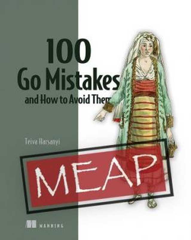 100 Go Mistakes： How to Avoid Them (MEAP)（Teiva Harsanyi）（Manning Publications 2022）