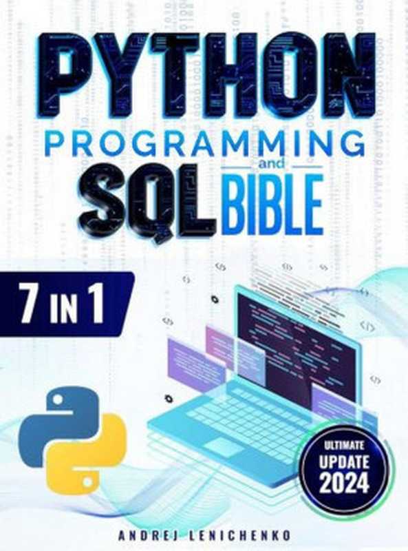 A. Python Programming and SQL Bible. 7-in-1 Mastery..（Lenichenko A.）（2024）