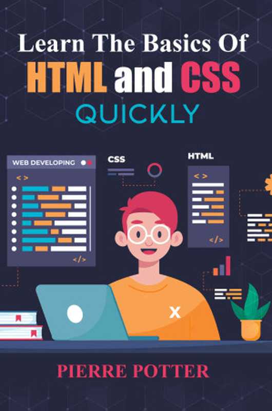 Learn The Basics Of Html And Css Quickly（Potter， Pierre）（UNKNOWN 2022）