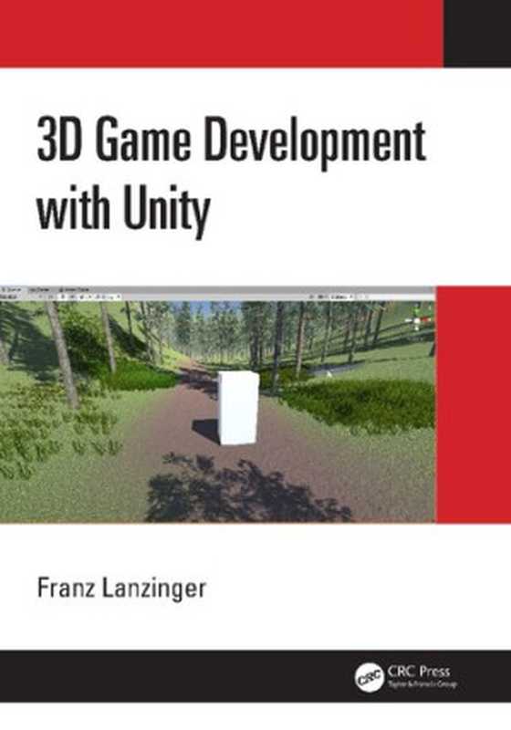 3d Game Development With Unity（Franz Lanzinger）（CRC Pr I Llc 2022）