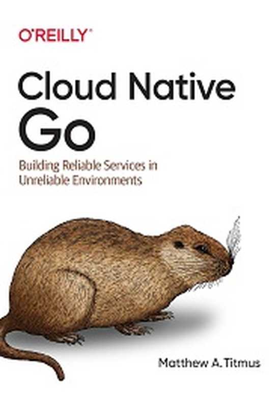 Cloud Native Go（Matthew A. Titmus）（O