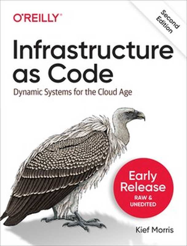 Infrastructure as Code， 2nd Edition (Early Access)（Kief Morris）（O