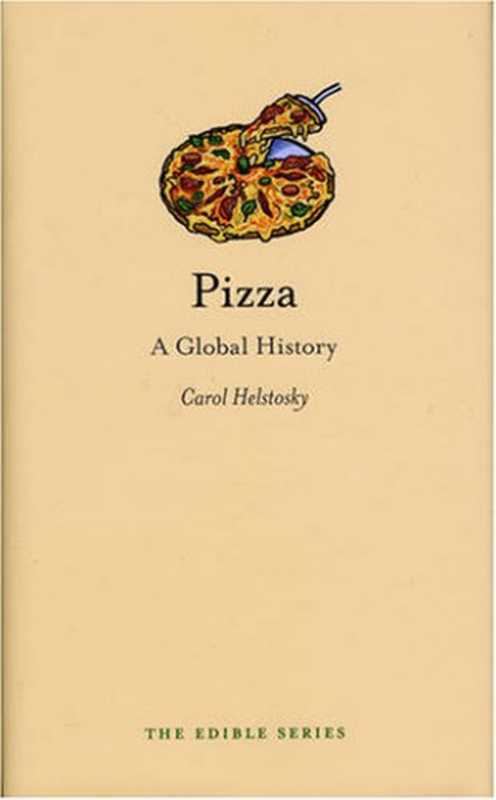 Pizza： A Global History（Carol Helstosky）（Reaktion Books 2008）