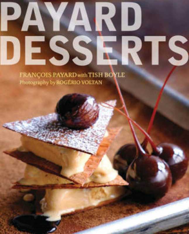 Payard Desserts（François Payard; Tish Boyle）（Houghton Mifflin Harcourt 2013）