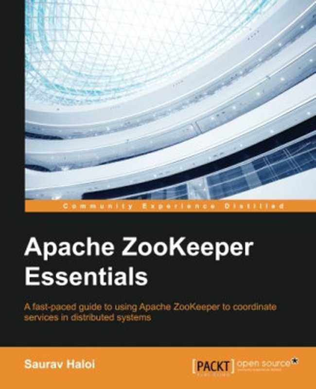 Apache ZooKeeper Essentials（Saurav Haloi）（Packt Publishing - ebooks Account 2015）