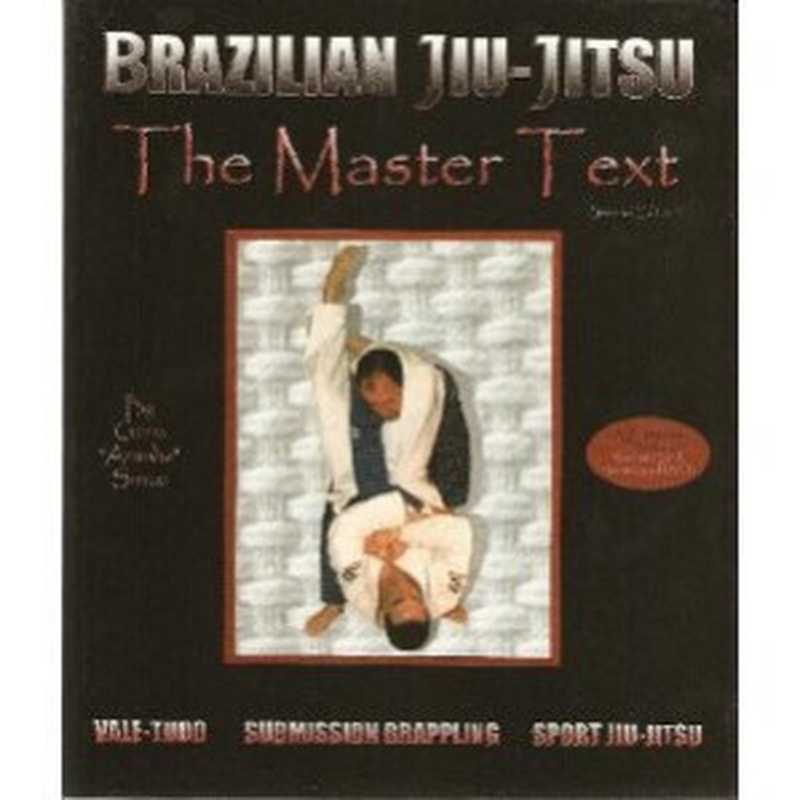 Brazilian Jiu-Jitsu： The Master Text（Gene Simco）（Jiu Jitsu.Net 2001）