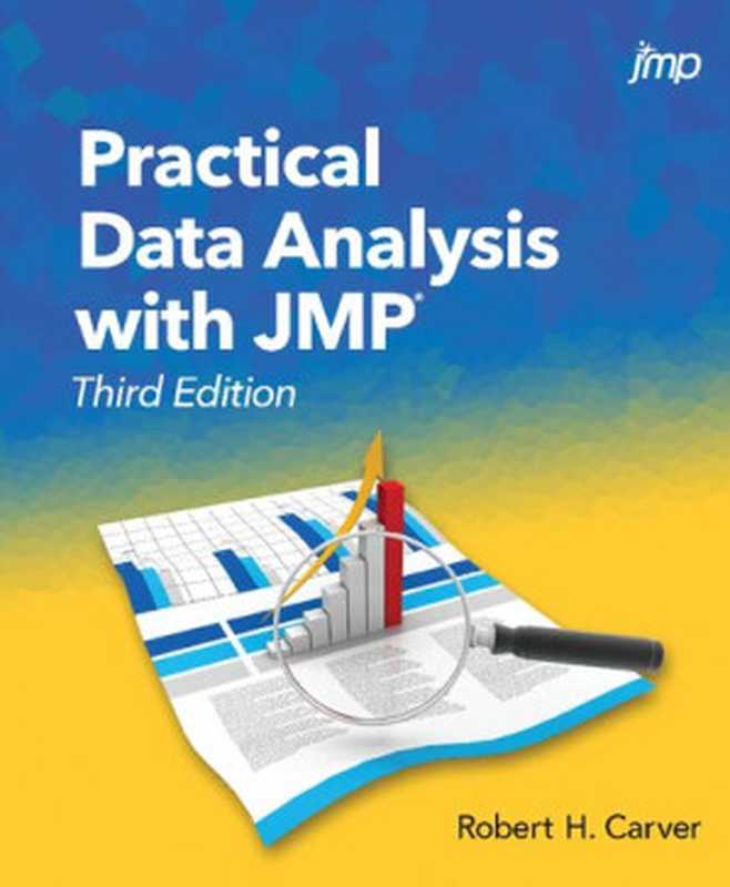 Practical Data Analysis with JMP， Third Edition（Robert Carver）（SAS Institute 2019）