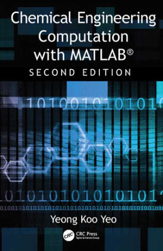 Chemical Engineering Computation with MATLAB（Yeong-Koo Yeo）（CRC Press Taylor & Francis Group LLC 2021）