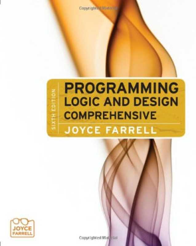 Programming Logic and Design， Comprehensive 6th Edition（Joyce Farrell）（Course Technology 2010）