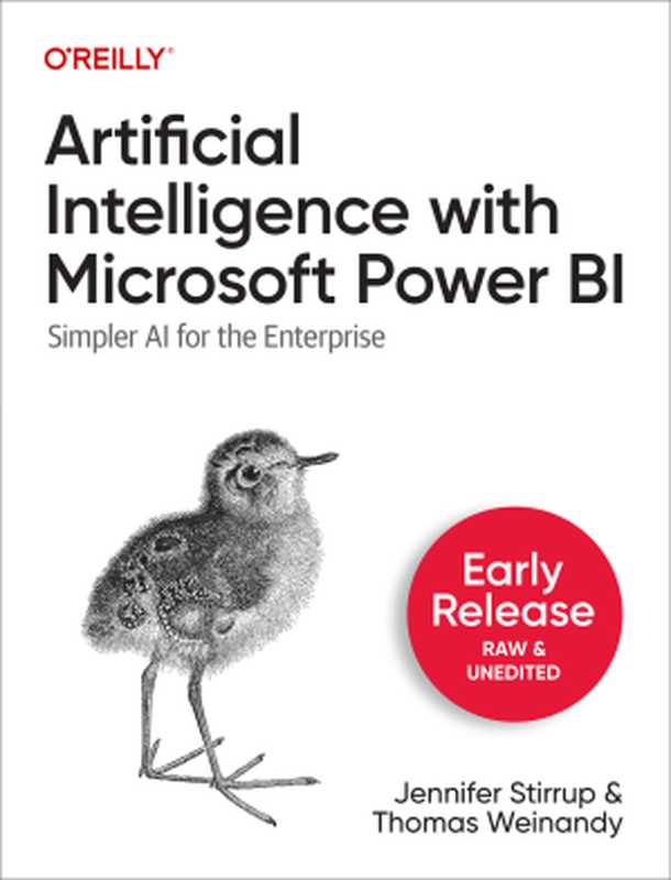 Artificial Intelligence with Microsoft Power BI (First Early Release)（Jennifer Stirrup， Thomas Weinandy）（O